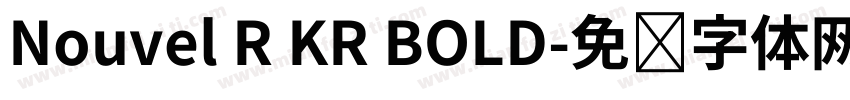 Nouvel R KR BOLD字体转换